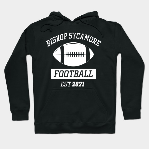 Bishop Sycamore football Hoodie by UniqueBoutiqueTheArt